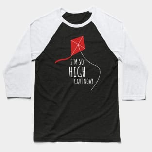 Im so high right now Baseball T-Shirt